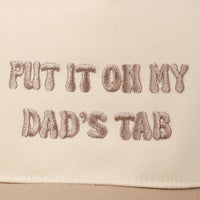 "Put It On My Dad's Tab" Embroidered Baseball Cap - Trendy Adjustable Women's Cotton Hat | Funny Statement Trucker Hat