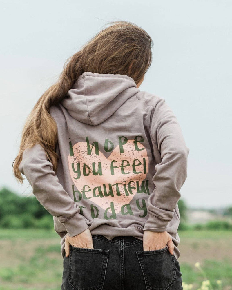 I Hope You Feel Beautiful Today Hoodie Positive Message Hoodie: Grey Mineral Wash